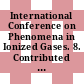 International Conference on Phenomena in Ionized Gases. 8. Contributed papers : Vienna, Austria, August 27 - September 2, 1967