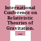 International Conference on Relativistic Theories of Gravitation. 1 : London, July 1965.