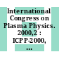International Congress on Plasma Physics. 2000,2 : ICPP-2000, proceedings October 23 - 27, 2000 Quebec City, Canada /