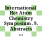 International Hot Atom Chemistry Symposium. 9. Abstracts of papers : Blacksburg, VA, 18.09.77-23.09.77