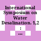 International Symposium on Water Desalination. 1,2 : October 3-9, 1965, Washington, DC.