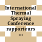 International Thermal Spraying Conference rapporteurs reports and seminar papers.