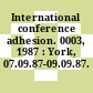 International conference adhesion. 0003, 1987 : York, 07.09.87-09.09.87.