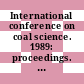 International conference on coal science. 1989: proceedings. vol 0002 : ICCS. 1989: proceedings. vol 0002 : ICOCS. 1989: proceedings. vol 0002 : Tokyo, 23.10.89-27.10.89.
