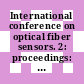 International conference on optical fiber sensors. 2: proceedings: post deadline papers : OFS. 1984: proceedings: post deadline papers : Stuttgart, 05.09.1984-07.09.1984