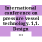 International conference on pressure vessel technology. 1,1. Design and analysis : Delft, 29.09.69-02.10.69.