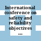 International conference on safety and reliability objectives in high technology and industry. 0001 : Amsterdam, 02.03.89-03.03.89.