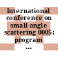 International conference on small angle scattering 0005: program and abstracts : International conference on SMAS 0005: program and abstracts : Berlin, 06.10.80-10.10.80.