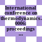 International conference on thermodynamics. 0006: proceedings : ICT 0006: proceedings : Merseburg, 26.08.80-29.08.80.