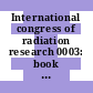 International congress of radiation research 0003: book of abstracts : Cortina-d' Ampezzo, 26.06.66-02.07.66.