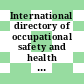 International directory of occupational safety and health services and institutions.