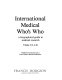 International medical who's who. volume 0002 : A biographical guide in medical research : L to Z.