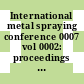 International metal spraying conference 0007 vol 0002: proceedings : Conference internationale de metallisation 0007 vol 0002: proceedings : London, 10.09.73-14.09.73.