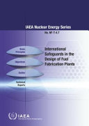 International safeguards in the design of fuel fabrication plants [E-Book] /