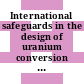 International safeguards in the design of uranium conversion plants [E-Book] /
