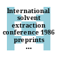 International solvent extraction conference 1986 preprints vol 0003 : ISEC 1986 preprints vol 0003 : München, 11.09.86-16.09.86.