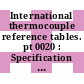 International thermocouple reference tables. pt 0020 : Specification for thermocouple tolerances.