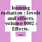 Ionizing radiation : levels and effects. volume 0002 : Effects. A report of the United Nations Scientific Committee on the effects of atomic radiation to the general assembly, with annexes : New-York, NY, 1972