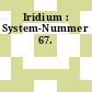 Iridium : System-Nummer 67.