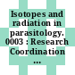 Isotopes and radiation in parasitology. 0003 : Research Coordination Meeting on the Use of Isotopes and Radiation in Control of Parasitic and Associated Diseases in Domestic Animals: proceedings : Kabete, 22.11.1971-26.11.1971.