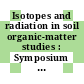 Isotopes and radiation in soil organic-matter studies : Symposium on the use of isotopes and radiation in soil organic matter studies: proceedings : Wien, 15.07.68-19.07.68
