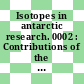 Isotopes in antarctic research. 0002 : Contributions of the GDR : Isotopes in nature : conference. 0003 : Isonat 83 : Leipzig, 15.11.1983-19.11.1983.