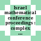 Israel mathematical conference proceedings : complex analysis and dynamical systems VI. Part 1, PDE, differential geometry, radon transform : Sixth International Conference on Complex Analysis and Dynamical Systems in Honor of David Shoikhet on the Occasion of His Sixtieth Birthday, May 19-24, 2013, Nahariya, Israel [E-Book] /