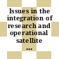 Issues in the integration of research and operational satellite systems for climate research / [E-Book]