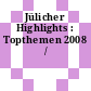 Jülicher Highlights : Topthemen 2008 /