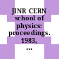 JINR CERN school of physics: proceedings. 1983, volume 02 : Tabor, 05.06.1983-18.06.1983.