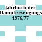 Jahrbuch der Dampferzeugungstechnik. 1976/77
