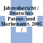 Jahresbericht / Deutsches Patent- und Markenamt. 2005 /