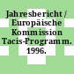 Jahresbericht / Europäische Kommission Tacis-Programm. 1996.