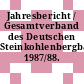 Jahresbericht / Gesamtverband des Deutschen Steinkohlenbergbaus. 1987/88.