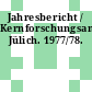 Jahresbericht / Kernforschungsanlage Jülich. 1977/78.
