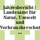 Jahresbericht / Landesamt für Natur, Umwelt und Verbraucherschutz Nordrhein-Westfalen. 2007.