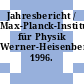 Jahresbericht / Max-Planck-Institut für Physik Werner-Heisenberg-Institut. 1996.