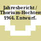 Jahresbericht / Thorium-Hochtemperatur-Reaktor-Projekt. 1964. Entwurf.