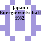 Japan : Energiewirtschaft. 1982.