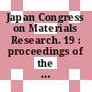 Japan Congress on Materials Research. 19 : proceedings of the congress : Tokyo, 10.1975-10.1975.