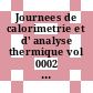 Journees de calorimetrie et d' analyse thermique vol 0002 : Rennes, 09.05.74-10.05.74.