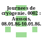 Journees de cryogenie. 0002 : Aussois, 08.01.86-10.01.86.