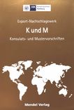K und M Konsulats- und Mustervorschriften : Export-Nachschlagewerk /