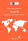 K und M Konsulats- und Mustervorschriften : Export-Nachschlagewerk /