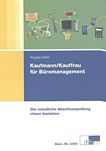 Kaufmann / Kauffrau für Büromanagement : die mündliche Abschlussprüfung clever bestehen /