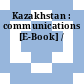 Kazakhstan : communications [E-Book] /