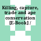 Killing, capture, trade and ape conservation [E-Book] /
