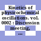 Kinetics of physicochemical oscillations. vol. 0002 : Discussion meeting, : Aachen, 19.09.1979-22.09.1979.