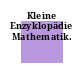 Kleine Enzyklopädie Mathematik.