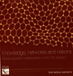 Knowledge, networks and nations : global scientific collaboration in the 21st century /